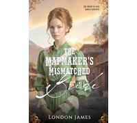 The Mapmaker's Mismatched Bride: The Brides of Miss Mabel's Registry