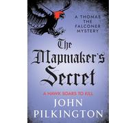 The Mapmaker's Secret: A captivating Tudor mystery for fans of Andrew Taylor and C.J. Sansom (The Thomas the Falconer Mysteries, 4)