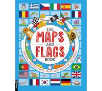 The Maps and Flags Book: Explore Amazing Facts, Maps, and Flags of the World