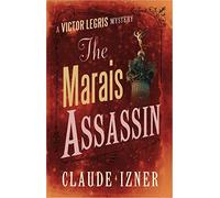 The Marais Assassin: The Victor Legris Mysteries 4: A Victor Legris Mystery by Claude Izner (2-Feb-2009) Paperback