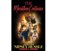 The Marathon Continues: A Hood Tale of Nipsey Hussle