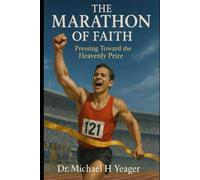 THE MARATHON OF FAITH: Pressing Toward the Heavenly Prize