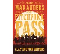The Marauders Of Pitchfork Pass (Silver Vein Chronicles)