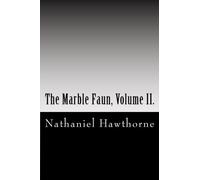 The Marble Faun, Volume II.