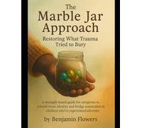 The Marble Jar Approach: What Trauma Tried To Bury
