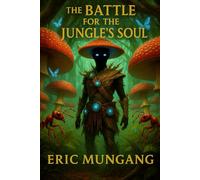 The MARCELINE CIRCLE (Book Two): The Battle for the Jungle’s Soul (The Marceline Cycle)