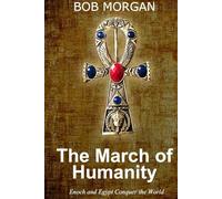 The March of Humanity: How Enoch and Egypt Conquered the World