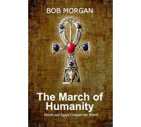 The March of Humanity: How Enoch and Egypt Conquered the World