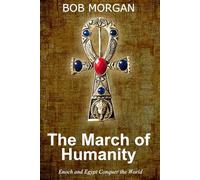 The March of Humanity: How Enoch and Egypt Conquered the World