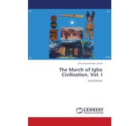 The March of Igbo Civilization, Vol. I