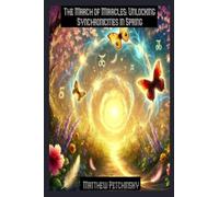 The March of Miracles: Unlocking Synchronicities in Spring (Apophis Nexus)
