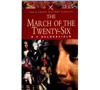 The March of the Twenty-six: The Story Of Napoleans's Marshalls (Pen & Sword Military Classics, 33)