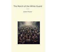 The March of the White Guard (Classic Books)
