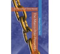The Marco Polo Porcelain: A Threads of Time Novel