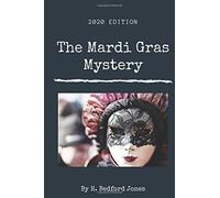 The Mardi Gras Mystery: 2020 New Edition By H. Bedford-Jones (2020 Edition)