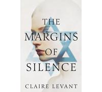 The Margins of Silence: A Jewish Psychological Romance of Desire, Memory, and Silence