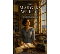 The Margins We Keep: Love, Faith, and Fierce Debate in a Small-Town Summer Book Club