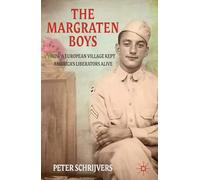 The Margraten Boys: How a European Village Kept America's Liberators Alive