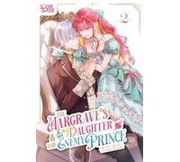 The Margrave's Daughter & Enemy Prince – Volumen 2 (Margrave's Daughter & the Enemy Prince)