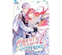 The Margrave's Daughter & the Enemy Prince, Volume 5