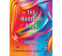 The Mariachi Book Vol. 1 Guitarron Beginners: Vol. 1 - Guitarron