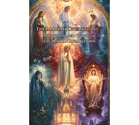 The Marian Operations: Working Magic Through the Marian Apparitions: Guadalupe, Lourdes, Fátima, La Salette, and Akita: A Working Grimoire of Marian Apparitions, Healing, Prophecy, and Protection
