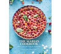 The Maria's Cookbook: Bakes, Cakes and Treats for all Seasons