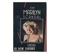 The Marilyn Scandal: Her True Life Revealed by Those Who Knew Her 1st U.S edition by Shevey, Sandra (1988) Hardcover