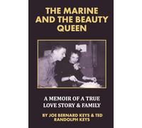 The Marine and The Beauty Queen: A Memoir of a True Love Story & Family