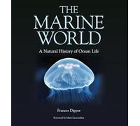 The Marine World - A Natural History of Ocean Life: 1 (Wild Nature Press)