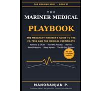The Mariner Medical Playbook: The Merchant Mariner's Guide to the CG-719K, the Medical Certificate, and Staying Fit for Sea - National & STCW, the NMC Process, Waivers, and the 90-Day System