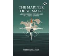 The Mariner Of St. Malo A Chronicle Of The Voyages Of Jacques Cartier