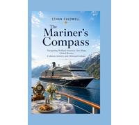 The Mariner’s Compass: Navigating Holland America Line Ships,Global Routes, Culinary Artistry, and Onboard Culture