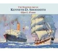 The Maritime Art Of Kenneth D. Shoesmith