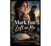 The Mark Fate Left on Me