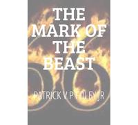 The Mark Of The Beast: The Number Of Man: Decoding 666 (THE END TIMES EVENTS)