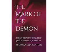 The Mark of the Demon: (Poems about Unrequited Love, Betrayal & Revenge)