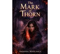 The Mark of Thorn: A Dark Fantasy Romance of Dragons, Cursed Magic, and a Destiny That Can Burn Kingdoms