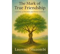 The Mark of True Friendship: A Journey of Devotion and Divine Guidance (Anthropology)