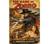 The mark of zorro - the definitive masterpiece of pulp fiction that introduced one of the world's mo: The definitive masterpiece of pulp fiction that ... of the world's most enduring cultural icons