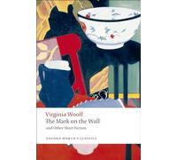 The Mark on the Wall and Other Short Fiction