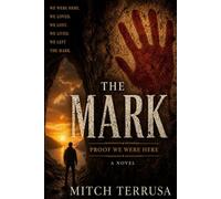 The Mark: Proof We Were Here