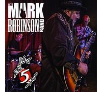 The Mark Robinson Band Live At The 5 Spot