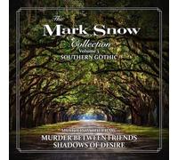 Mark Snow - The Mark Snow Collection, Volume 3: Southern Gothic (Murder Between Friends / Shadows of Desire)