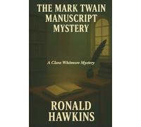 The Mark Twain Manuscript Mystery (The Clara Whitmore Mysteries)