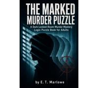 The Marked Murder Puzzle: A Dark Locked-Room Murder Mystery Logic Puzzle Book for Adults