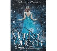 The Marked Queen (4) (Legends of Coralia)