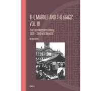 The Market and the Oikos: The Last Western Colony, 1918 - 1948 and Beyond (3) (Ideas, History, and Modern China, 34)