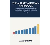 The Market Anomaly Handbook: 30+ Academically Proven Market Anomalies, Tested on 100 Years of Data - Which Ones Still Make Money, With Full Python Code
