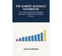 The Market Anomaly Handbook: 30+ Academically Proven Market Anomalies, Tested on 100 Years of Data - Which Ones Still Make Money, With Full Python Code